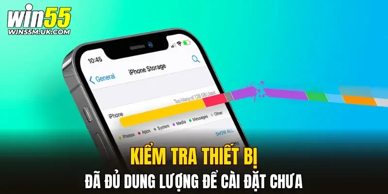 Kiểm tra xem thiết bị đã đủ dung lượng để cài đặt chưa